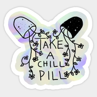 Take a Chill Pill Sticker